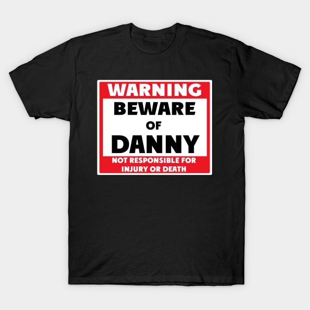 Beware of Danny T-Shirt by BjornCatssen